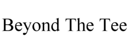 beyond the tee