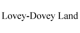 lovey-dovey land