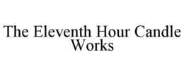 the eleventh hour candle works