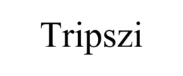 tripszi
