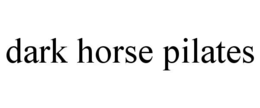 dark horse pilates