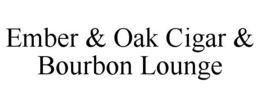 ember & oak cigar & bourbon lounge
