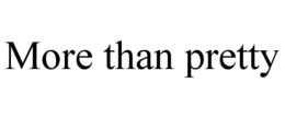 more than pretty