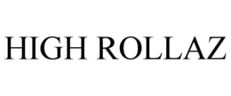 high rollaz