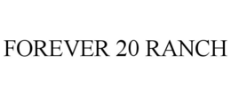 forever 20 ranch