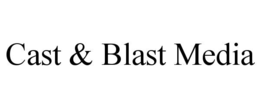 cast & blast media