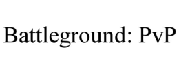 battleground: pvp