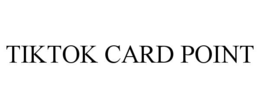 tiktok card point