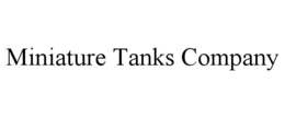 miniature tanks company