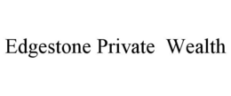 edgestone private  wealth