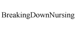breakingdownnursing