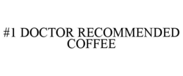 #1 doctor recommended coffee