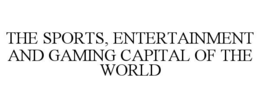 the sports, entertainment and gaming capital of the world