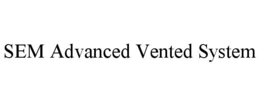 sem advanced vented system