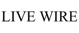 live wire