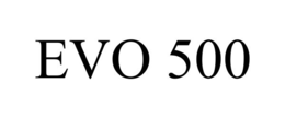 evo 500