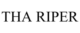 tha riper