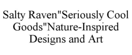 salty raven"seriously cool goods"nature-inspired designs and art