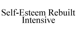 self-esteem rebuilt intensive