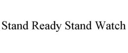 stand ready stand watch