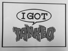 i got tanked
