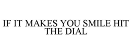 if it makes you smile hit the dial