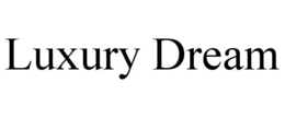 luxury dream