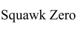 squawk zero