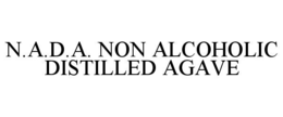 n.a.d.a. non alcoholic distilled agave