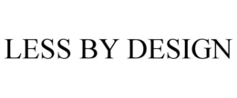 less by design