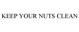 keep your nuts clean