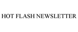 hot flash newsletter