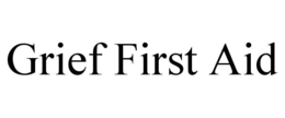 grief first aid