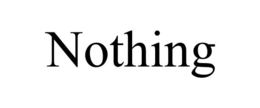 nothing