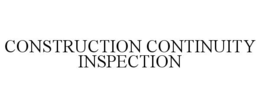 construction continuity inspection