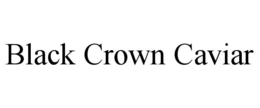 black crown caviar
