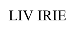 liv irie