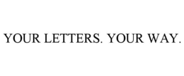 your letters. your way.