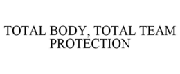 total body, total team protection