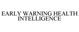 early warning health intelligence