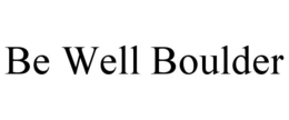 be well boulder