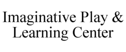 imaginative play & learning center