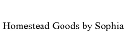 homestead goods by sophia