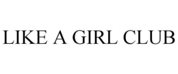 like a girl club