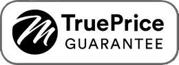 m, trueprice guarantee