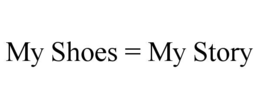 my shoes = my story