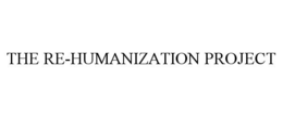the re-humanization project