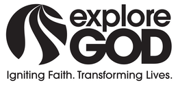 explore god igniting faith. transforming lives.