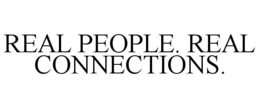 real people. real connections.