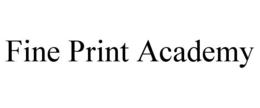 fine print academy
